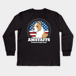 Amstaffs Because People Suck Kids Long Sleeve T-Shirt